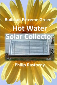  Build an Extreme Green Solar Hot Water Heater.